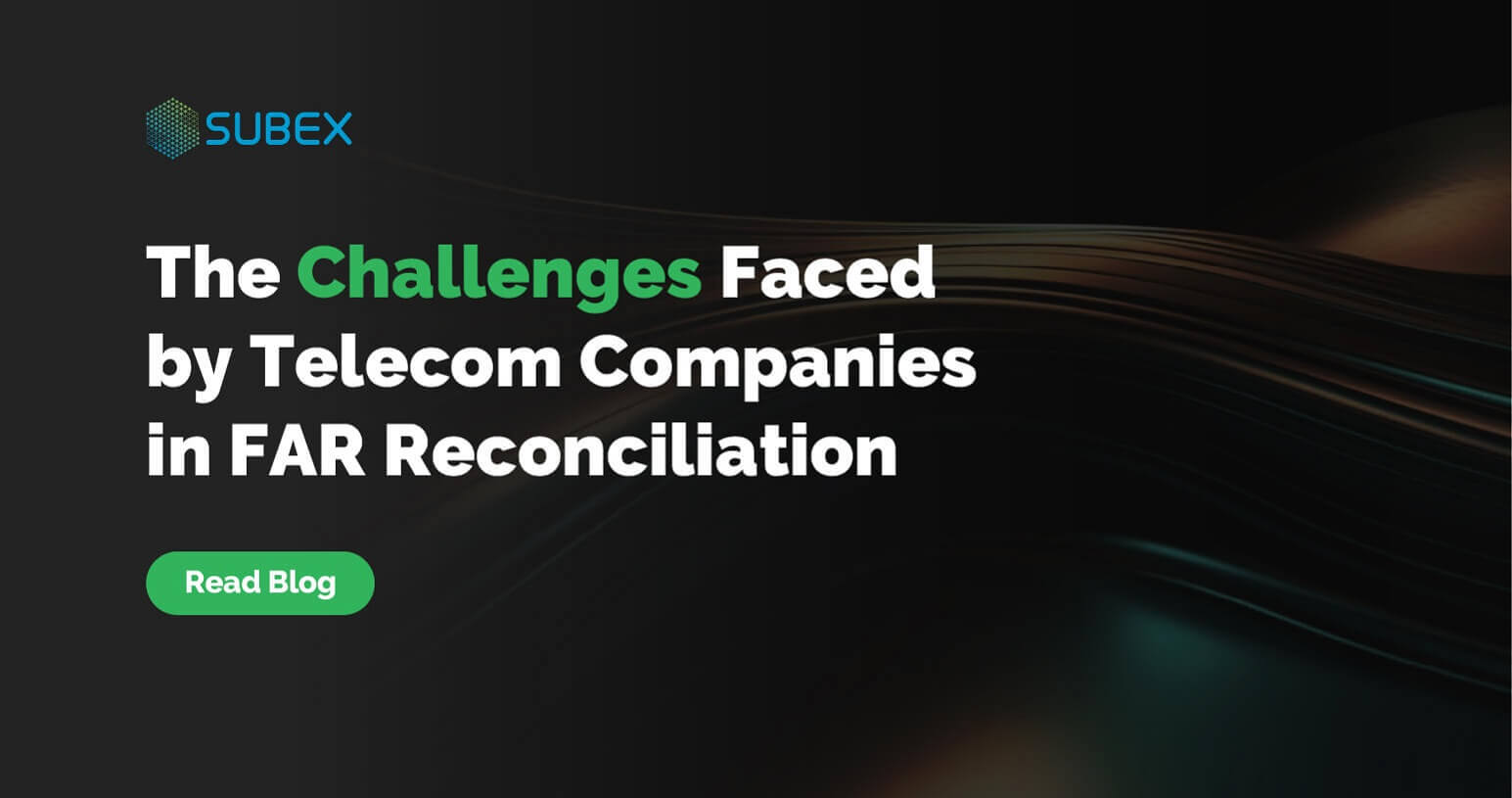 Overcoming Challenges Telecom Companies and FAR Reconciliation